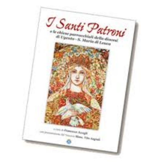 Immagine di I santi patroni e le chiese parrocchiali della diocesi Ugento - Santa Maria di Leuca